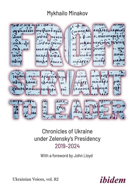 Mykhailo Minakov: From Servant to Leader: Chronicles of Ukraine under the Zelensky Presidency, 2019-2024, Buch
