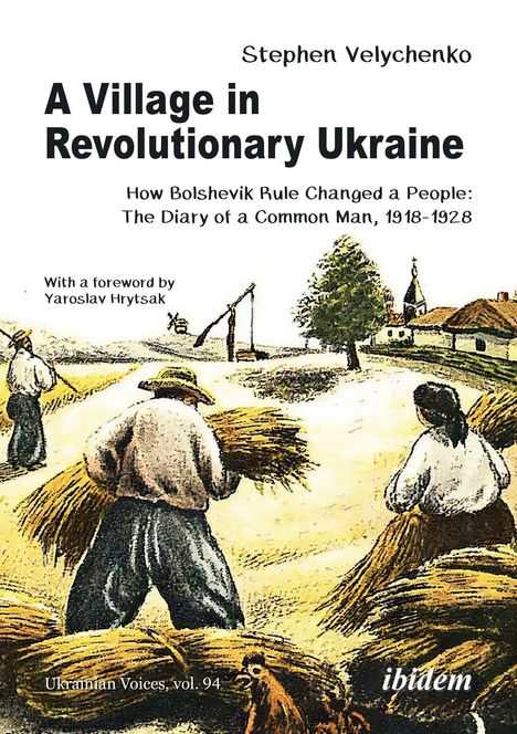 "A Village in Revolutionary Ukraine" von Stephen Velychenko. Illustration von Bauern auf einem Feld.
