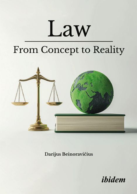 "Law From Concept to Reality." Darijus Beinoravičius. Links Waage, rechts Erdkugel auf Buch. Unten "ibidem".