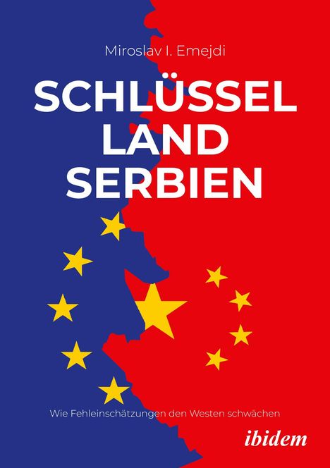 Titel: "SCHLÜSSELLAND SERBIEN". Autor: Miroslav I. Emejdi. Hintergrund mit EU- und China-Flaggenfarben.