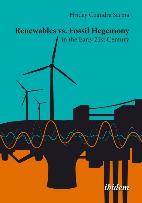 Text: "Renewables vs. Fossil Hegemony in the Early 21st Century". Illustration mit Windrädern und Industrie auf orange-blauem Hintergrund.