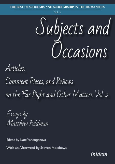 Blauer Streifen: "THE BEST OF SCHOLARS AND SCHOLARSHIP IN THE HUMANITIES Vol. 3". Text: "Subjects and Occasions", Essays von Matthew Feldman.