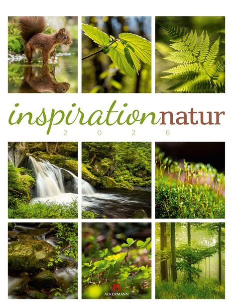 Ackermann Kunstverlag GmbH: Inspiration Natur Kalender 2026, Kalender