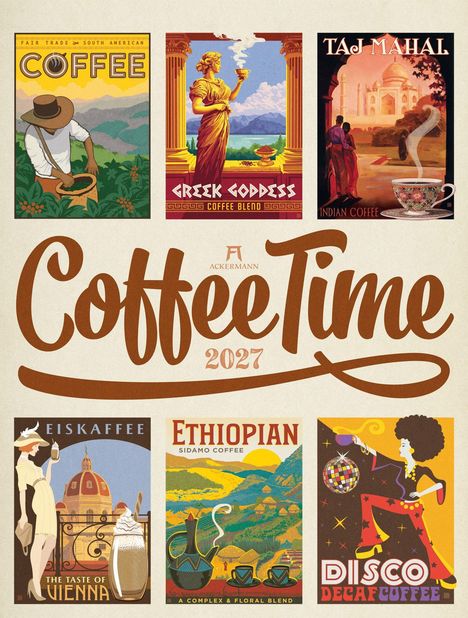 Texte: Coffee Time 2027, Coffee, Greek Goddess, Taj Mahal, Eiskaffee, Ethiopian, Disco. Illustrationen verschiedener Kaffeearten.