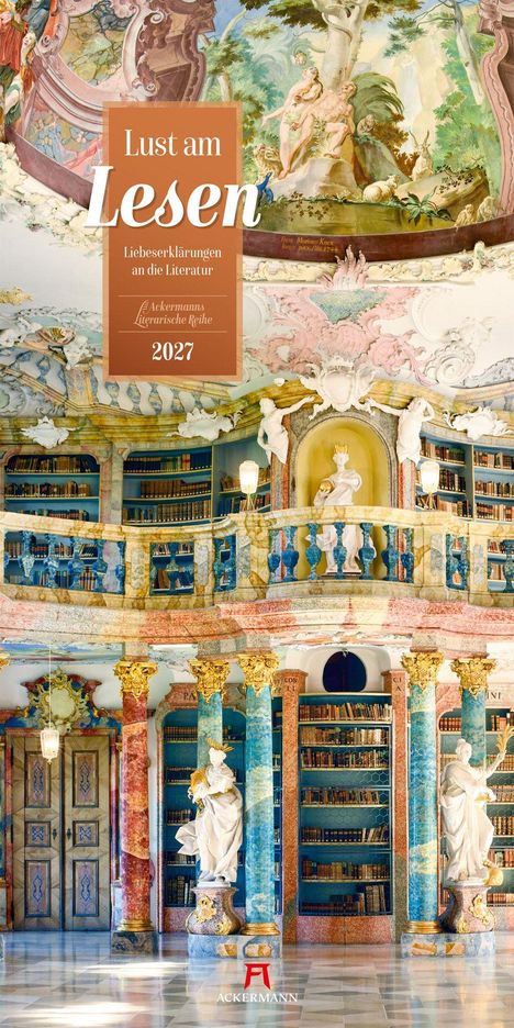 "Lust am Lesen: Liebeserklärungen an die Literatur. Ackermanns Literarische Reihe 2027." Barocke Bibliothek voller Bücher.