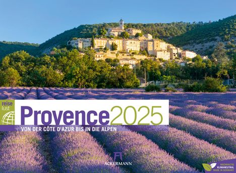 Ackermann Kunstverlag: Provence - von der Cote d´ Azur bis in die Alpen - ReiseLust Kalender 2025, Kalender