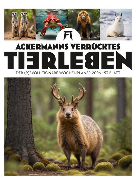 Ackermann Kunstverlag GmbH: Verrücktes Tierleben - Wochenplaner mit KI-Bildern Kalender 2026, Kalender