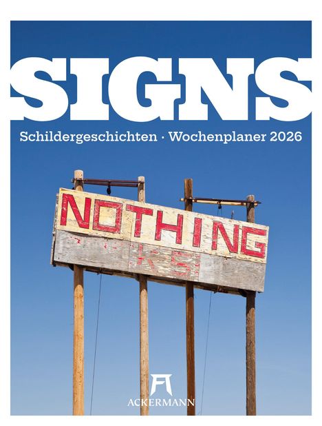 Ackermann Kunstverlag GmbH: Signs - Schilder-Wochenplaner 2026, Kalender