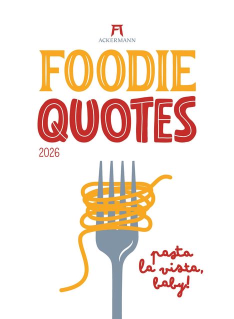 Ackermann Kunstverlag GmbH: Foodie Quotes Kalender 2026, Kalender