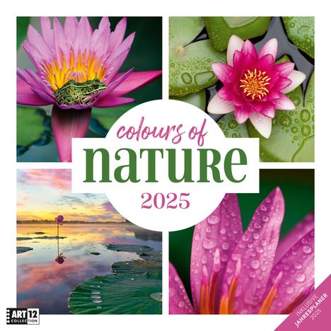 Ackermann Kunstverlag: Colours of Nature Kalender 2025 - 30x30, Kalender