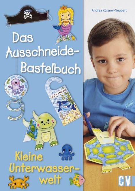 Andrea Küssner-Neubert: Das Ausschneide-Bastelbuch - Kleine Unterwasserwelt, Buch