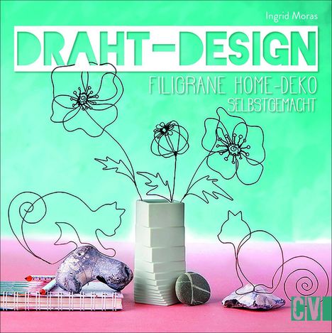 Ingrid Moras: Draht-Design, Buch