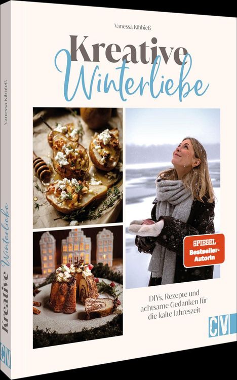 "Kreative Winterliebe" von Vanessa Kibbieß; kulinarische und winterliche Fotografien, DIYs und Rezepte. Spiegel-Bestseller.