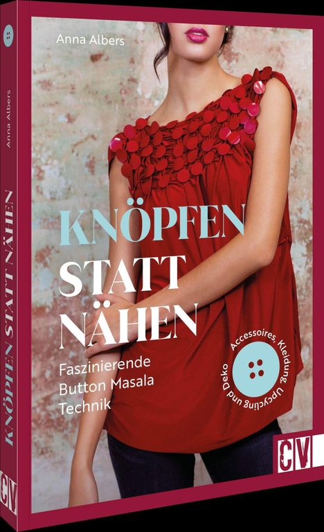 "Knöpfen statt Nähen" von Anna Albers. Rotes Oberteil mit Knöpfen, Frauenoberkörper, türkiser Knopf und Schrift auf rotem Rand.