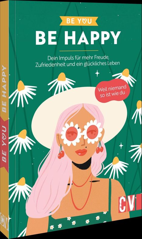 "BE YOU BE HAPPY" – Person mit rosa Haaren, Sonnenbrille und Hut vor grünem Hintergrund mit Gänseblümchen.