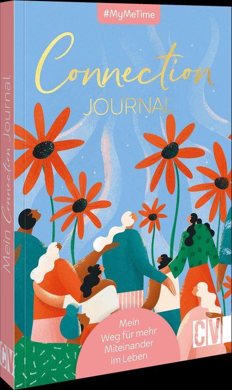 Texte: "#MyMeTime", "Connection Journal", "Mein Weg für mehr Miteinander im Leben". Illustration mit Blumen und Menschen.