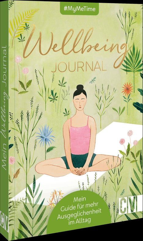 „Wellbeing JOURNAL“ und „Mein Guide für mehr Ausgeglichenheit im Alltag“. Illustration: Frau im Lotussitz, umgeben von Pflanzen.