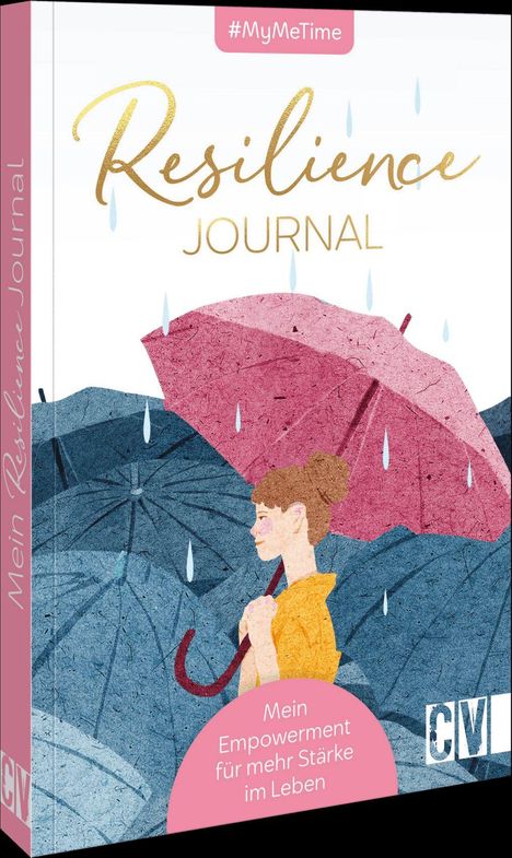#MyMeTime, Resilience JOURNAL, Mein Empowerment für mehr Stärke im Leben. Illustration: Frau mit Regenschirm im Regen.