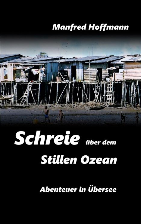 Manfred Hoffmann: Schreie über dem Stillen Ozean, Buch