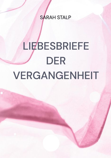 Sarah Stalp: Liebesbriefe der Vergangenheit, Buch