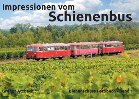 Gregor Atzbach: Impressionen vom Schienenbus, Buch