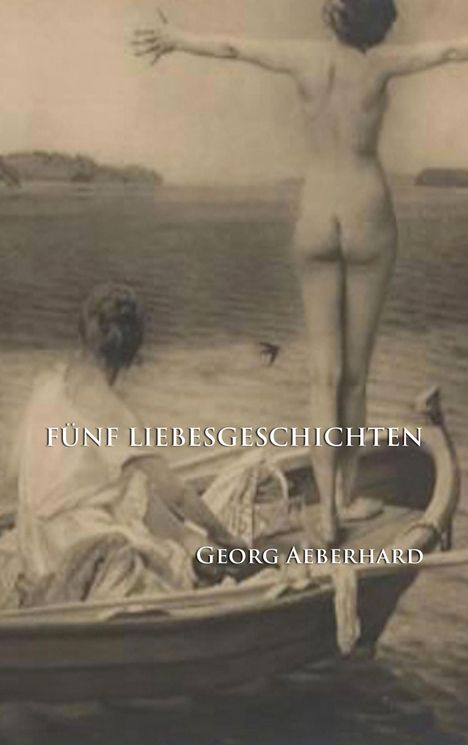 Georg Aeberhard: Fünf Liebesgeschichten, Buch