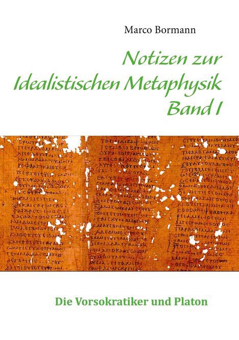 Marco Bormann: Notizen zur Idealistischen Metaphysik I, Buch