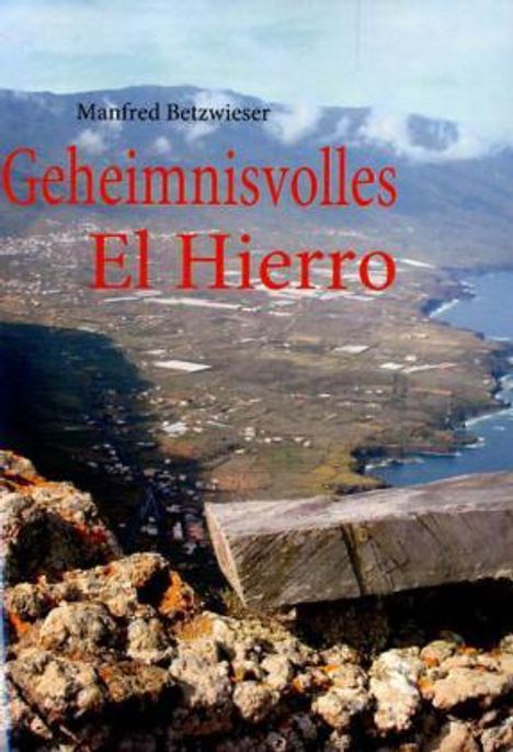 Manfred Betzwieser: Geheimnisvolles El Hierro, Buch