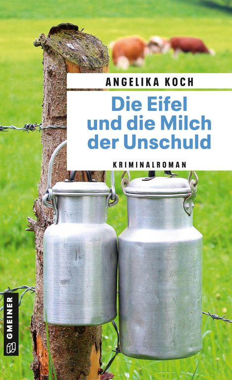 Angelika Koch: Die Eifel und die Milch der Unschuld, Buch