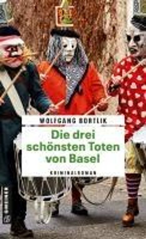 Wolfgang Bortlik: Die drei schönsten Toten von Basel, Buch