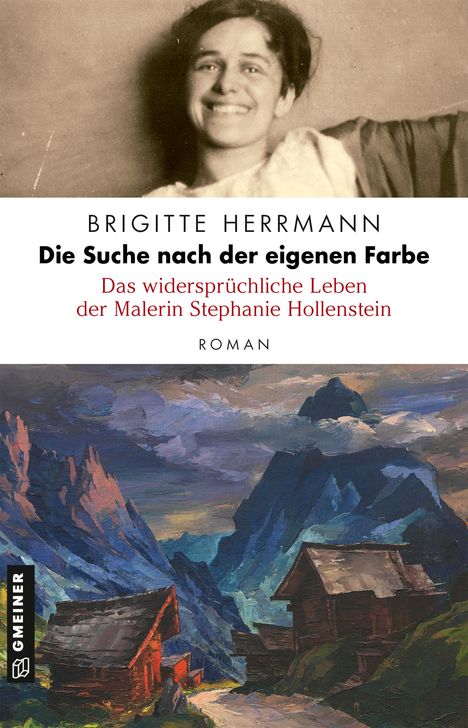 Brigitte Herrmann: Die Suche nach der eigenen Farbe - Das widersprüchliche Leben der Malerin Stephanie Hollenstein, Buch