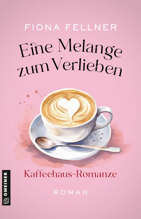 Fiona Fellner: Eine Melange zum Verlieben, Buch