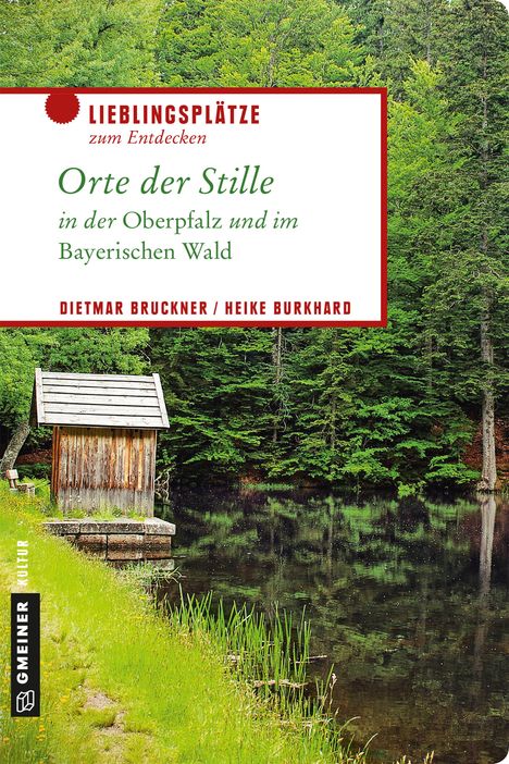 Dietmar Bruckner: Orte der Stille in der Oberpfalz und im Bayerischen Wald, Buch