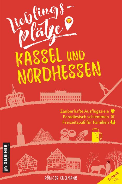 Rüdiger Edelmann: Lieblingsplätze Kassel und Nordhessen, Buch