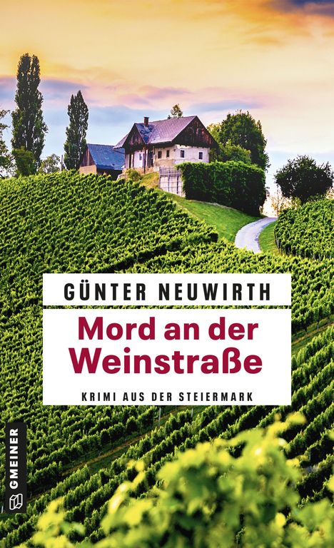 Titel: Mord an der Weinstraße. Eine idyllische Landschaft mit Weinbergen und einem Bauernhaus im Hintergrund.
