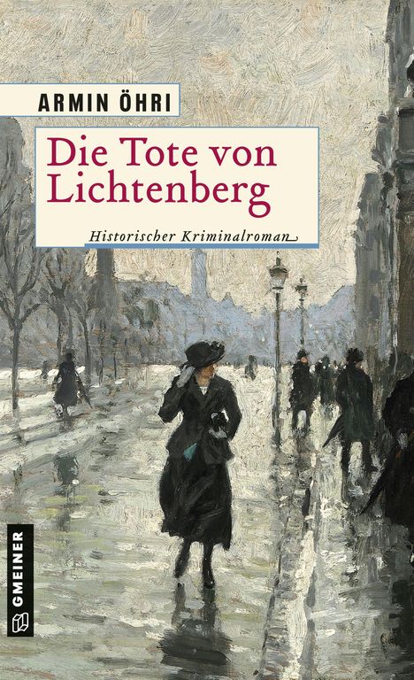 "Die Tote von Lichtenberg" von Armin Öhri. Historischer Kriminalroman. Straßenszene in grauer, winterlicher Atmosphäre.