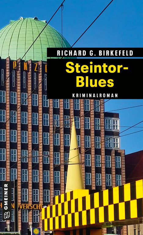 Ein Buchcover mit "Steintor-Blues" in Gelb. Ein Gebäude mit grüner Kuppel und gelb-schwarz kariertem Muster darunter.