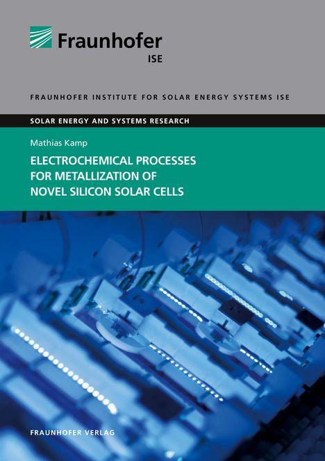 Mathias Kamp: Electrochemical Processes for Metallization of Novel Silicon Solar Cells, Buch