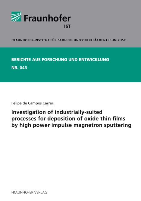 Felipe de Campos Carreri: Investigation of industrially-suited processes for deposition of oxide thin films by high power impulse magnetron sputtering., Buch