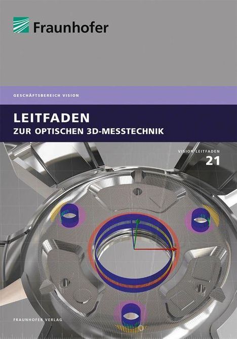 Markus Fratz: Leitfaden zur optischen 3D-Messtechnik., Buch