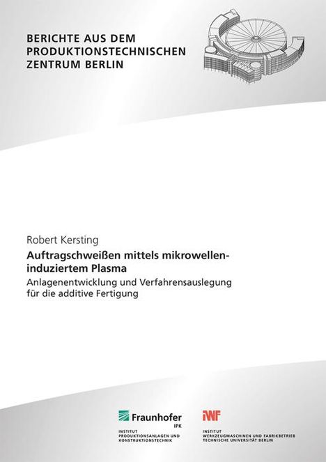 Robert Kersting: Auftragschweißen mittels mikrowelleninduziertem Plasma, Buch