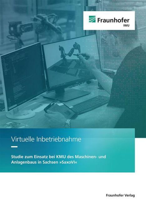 "Virtuelle Inbetriebnahme. Studie zum Einsatz bei KMU des Maschinen- und Anlagenbaus in Sachsen 'SaxoVi'."  
Oben rechts ein Logo. Im Hintergrund ein Mann vor Monitoren mit technischer Software.