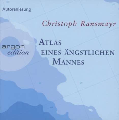 Christoph Ransmayr: Atlas eines ängstlichen Mannes, 12 CDs