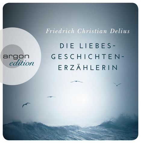 Friedrich Christian Delius: Die Liebesgeschichtenerzählerin, 4 CDs