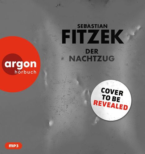 Text: "Sebastian Fitzek Der Nachtzug", "argon hörbuch", "Cover to be revealed", "mp3". Schlichtes graues Design, rotes Logo.