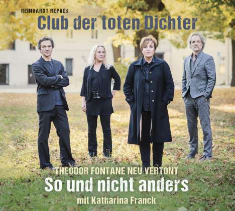Reinhardt Repkes Club Der Toten Dichter: So und nicht anders: Theodor Fontane neu vertont, CD