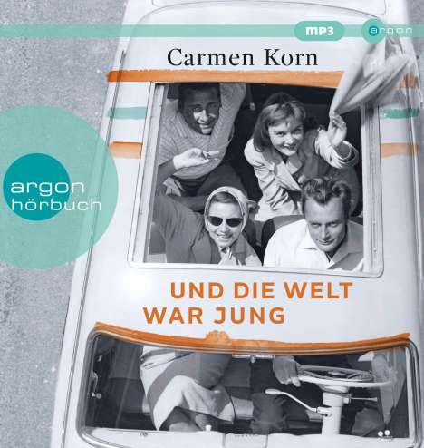 Carmen Korn: Und die Welt war jung, 2 MP3-CDs