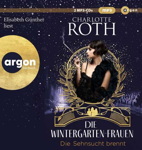 Charlotte Roth: Die Wintergarten-Frauen. Die Sehnsucht brennt, MP3-CD
