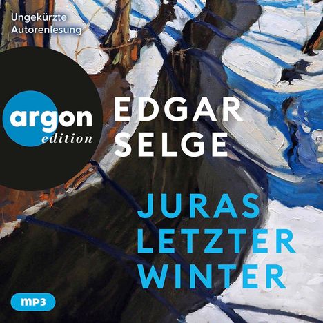 Text: Ungekürzte Autorenlesung, Edgar Selge, Juras letzter Winter, argon edition, mp3.  
Dahinter abstrakte winterliche Landschaft.