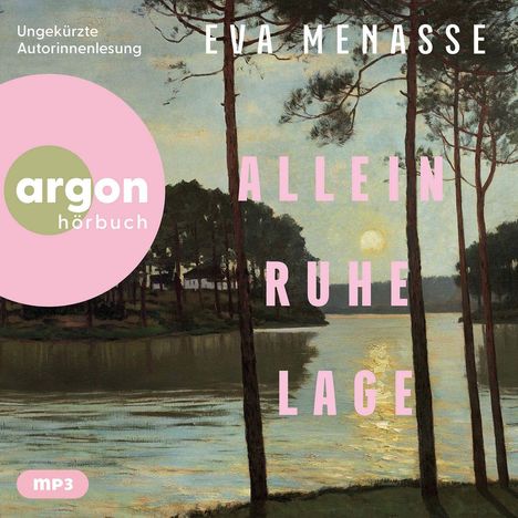 Text: "Eva Menasse, Allein, Ruhe, Lage, argon hörbuch, Ungekürzte Autorinnenlesung, mp3". Malerei eines Sees bei Sonnenuntergang.